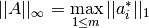||A||_\infty = \max \limits_{1\leq m}||a_{i}^{*}||_1