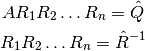 A R_1 R_2 \ldots R_n =\hat{Q}

R_1 R_2 \ldots R_n = \hat{R}^{-1}