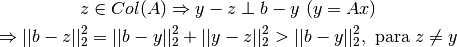 z \in Col(A) \Rightarrow y-z \perp b-y \ (y=Ax)

\Rightarrow ||b-z||^{2}_{2}=||b-y||^{2}_{2} + ||y-z||^{2}_{2} > ||b-y||^{2}_2, \text{ para } z\neq y