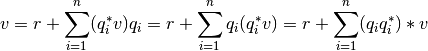 v = r + \sum_{i=1}^n (q_i^*v)q_i = r + \sum_{i=1}^n q_i(q_i^*v) = r + \sum_{i=1}^n (q_i q_i^*)*v